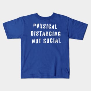 Physical Distancing Not Social Light Print Kids T-Shirt